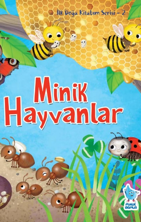 İLK DOĞA KİTABIM SERİSİ-2: MİNİK HAYVANLAR