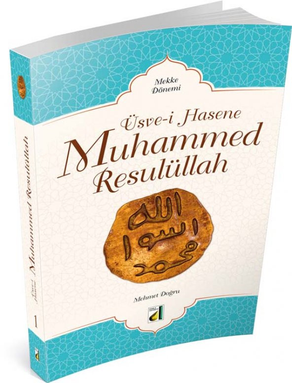 ÜSVE-İ HASENE MUHAMMED RESULÜLLAH-1: MEKKE DÖNEMİ