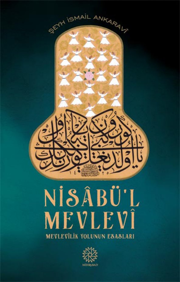 NİSABÜL MEVLEVİ (MEVLEVİLİK YOLUNUN ESASLARI)