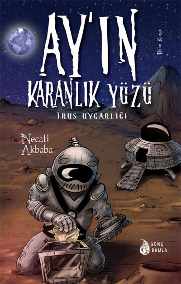 AYIN KARANLIK YÜZÜNDEKİ İRUS UYGARLIĞI