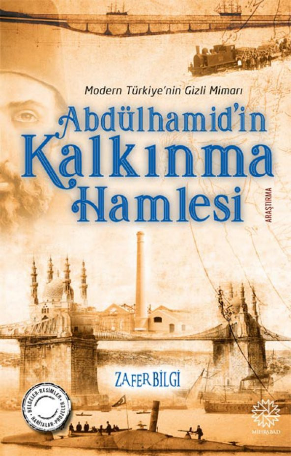 ABDÜLHAMİDİN KALKINMA HAMLESİ (MODERN TÜRKİYENİN GİZLİ MİMARI)