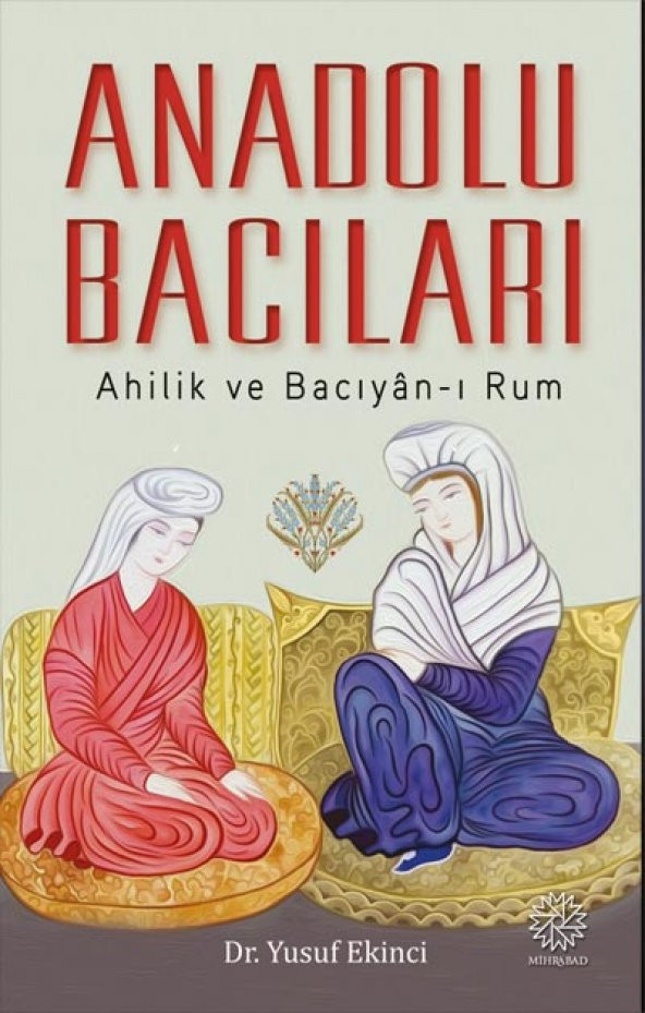 ANADOLU BACILARI (AHİLİK VE BACIYAN-I RUM)