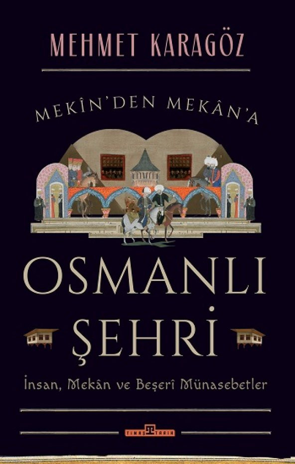 Osmanlı Şehri Timaş Yayınları Mehmet Karagöz Temmuz 2023 Türkçe Ciltsiz