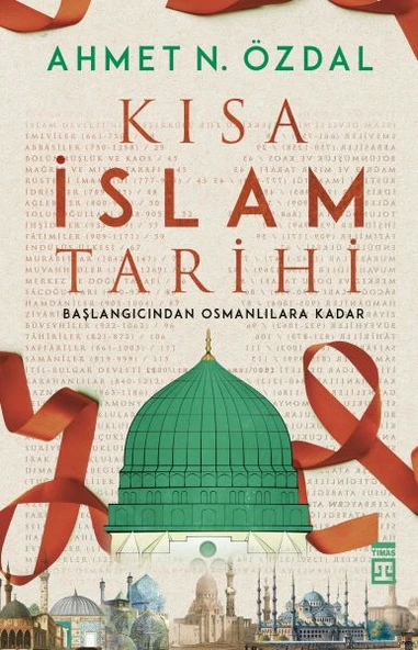 Kısa İslam Tarihi - Başlangıcından Osmanlılara Kadar ürün görseli