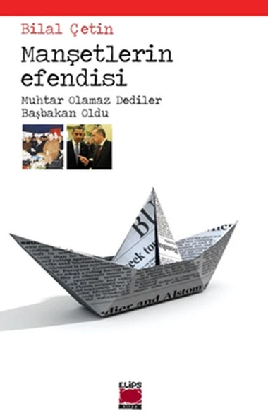 Manşetlerin Efendisi  Muhtar Olamaz Dediler Başbakan Oldu ürün görseli