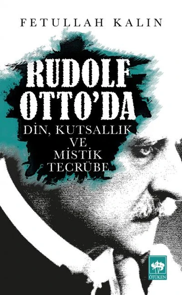 Rudolf Otto'da Din, Kutsallık ve Mistik Tecrübe ürün görseli