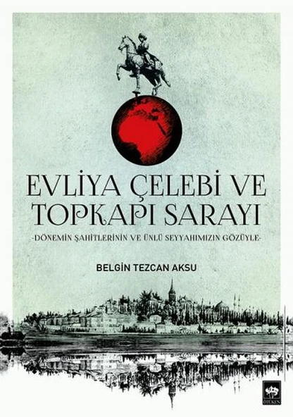 Evliya Çelebi ve Topkapı Sarayı ürün görseli