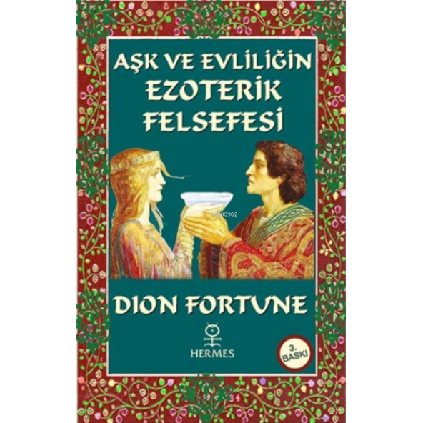 Aşk ve Evliliğin Ezoterik Felsefesi - Dion Fortune