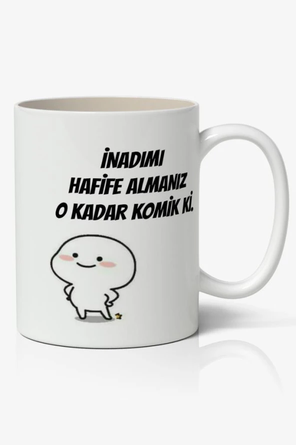 İnadımı Hafife Almanız O Kadar Komik Ki Yazılı Baskılı Kupa Bardak Baskılı Kahve Kupa Bardak