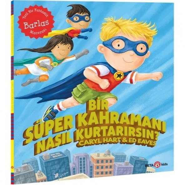 BİR SÜPER KAHRAMANI NASIL KURTARIRSIN?