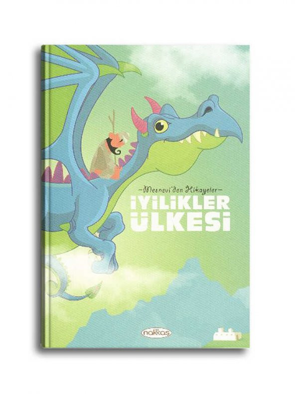 İyilikler Ülkesi - Mesneviden Hikayeler