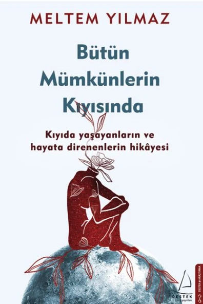 Bütün Mümkünlerin Kıyısında - Kıyıda Yaşayanların ve Hayata Direnenlerin Hikayesi ürün görseli