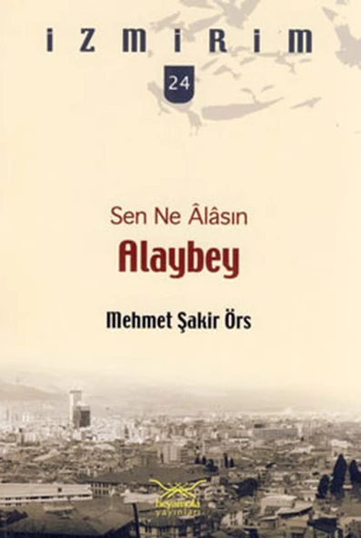 Sen Ne Alasın Alaybey / İzmirim - 24 ürün görseli