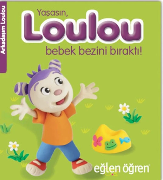 Arkadaşım Loulou 2 - Yaşasın, Loulou Bebek Bezini Bıraktı ürün görseli