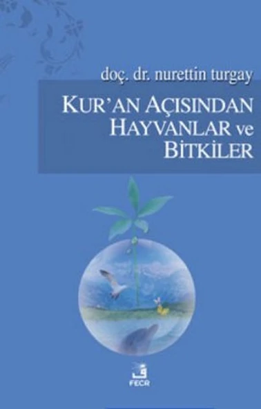 Kur'an Açısından Hayvanlar ve Bitkiler ürün görseli