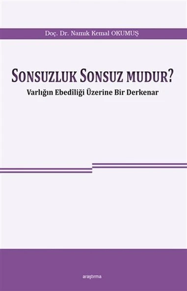 Sonsuzluk Sonsuz Mudur? - Varlığın Ebediliği Üzerine Bir Derkenar ürün görseli 1