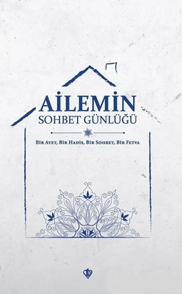 Ailemin Sohbet Günlüğü - Bir Ayet, Bir Hadis, Bir Sohbet, Bir Fetva ürün görseli