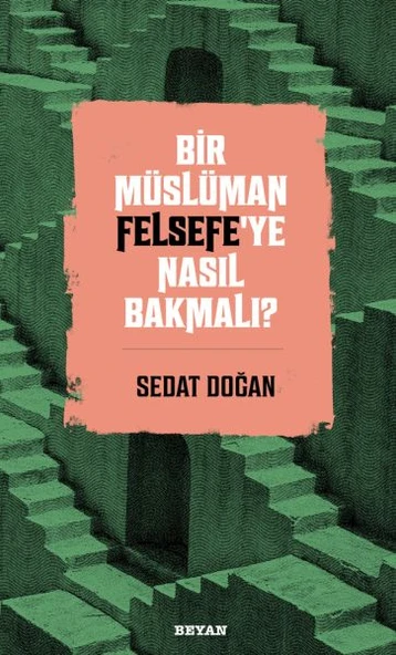 Bir Müslüman Felsefe’ye Nasıl Bakmalı? ürün görseli