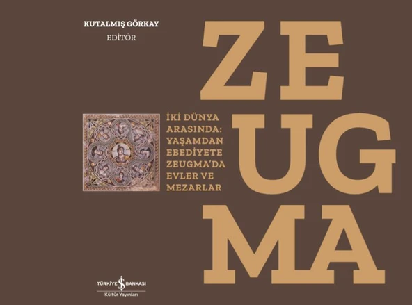 Zeugma - İki Dünya Arasında: Yaşam’dan Ebediyete Zeugma’da Evler ve Mezarlar-Ciltli ürün görseli