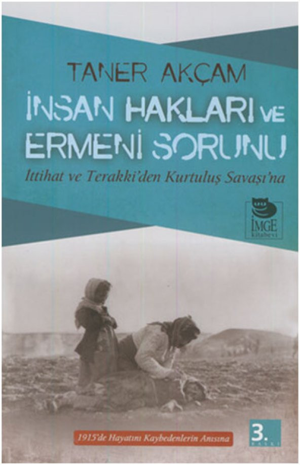 İnsan Hakları ve Ermeni Sorunu İttihat ve Terakki’den Kurtuluş Savaşı’na