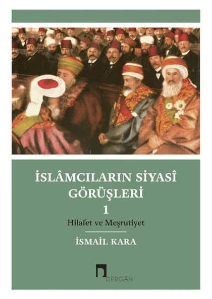 İslamcıların Siyasi Görüşleri I Hilafet ve Meşrutiyet ürün görseli