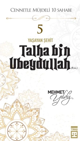 Cennetle Müjdeli 10 Sahabe - 5 Talha Bin Ubeydullah (R.A.) ürün görseli