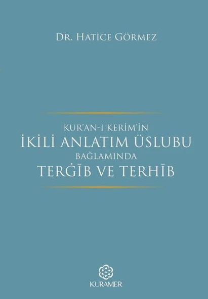 Kuranı Kerimin İkili Anlatım Üslubu Bağlamında Tergib ve Terhib ürün görseli