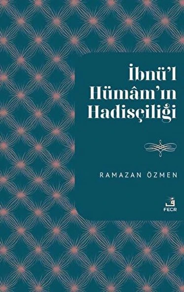 İbnu’l-Hümam'ın Hadisçiliği ürün görseli