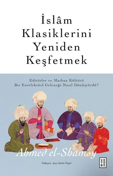 İslâm Klasiklerini Yeniden Keşfetmek ürün görseli