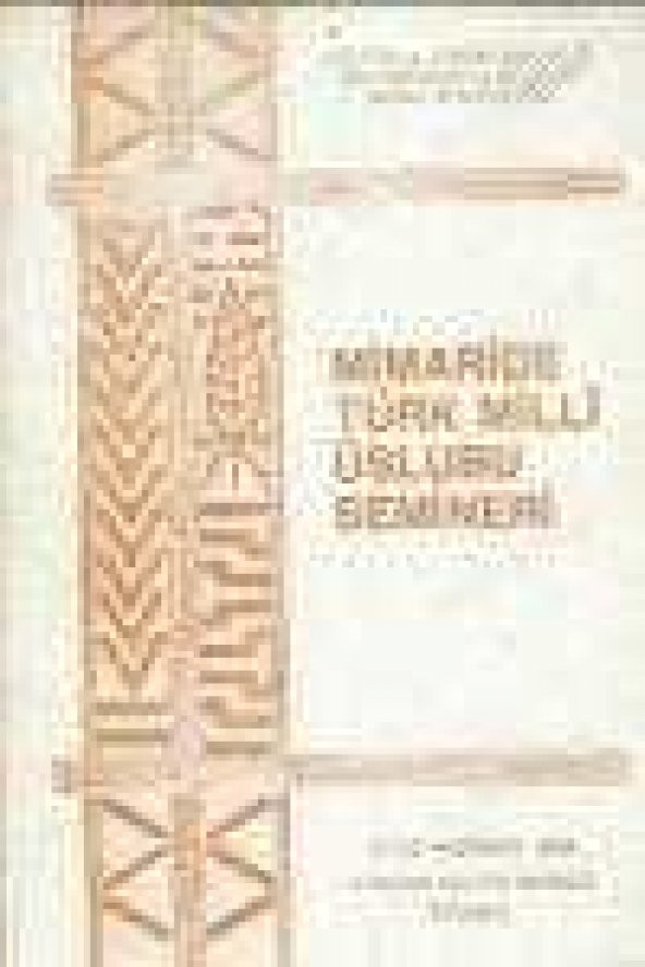 MİMARİDE TÜRK MİLLİ ÜSLUBU SEMİNERİ   /  11-12 HAZİRAN 1984 ürün görseli 1