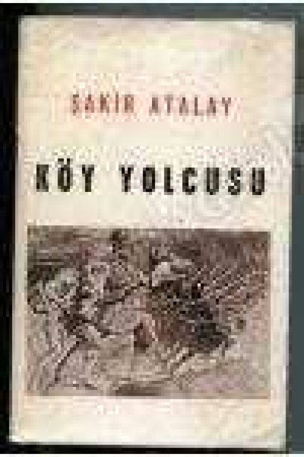 KÖY YOLCUSU /  Milli ve vatani, ahlaki ve içtimai, dini ve felsefi, siyasi, aşki manzum ve mensur parçalar.Vecizeler,hicviyeler,mersiyeler,Tiyatro