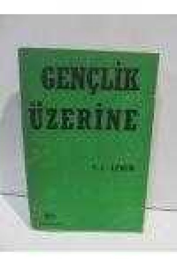 GENÇLİK ÜZERİNE   /  Birinci Baskı ürün görseli 1