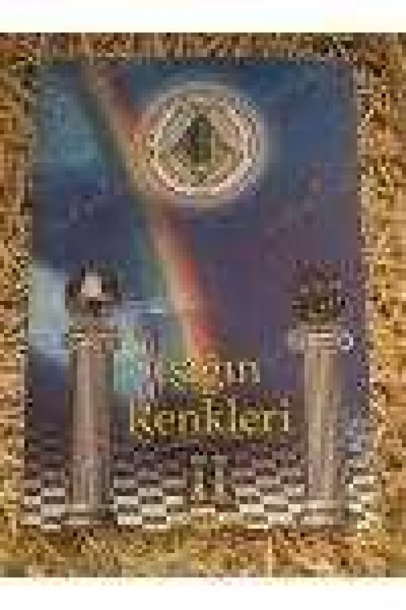 HÜR ve KABUL EDİLMİŞ MASONLAR BÜYÜK LOCASI / IŞIĞIN RENKLERİ II (MASONLUĞUN TARİHİ VE TEMEL İLKELERİ)