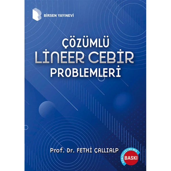 Çözümlü Lineer Cebir Problemleri / Prof. Dr. Fethi Çallıalp