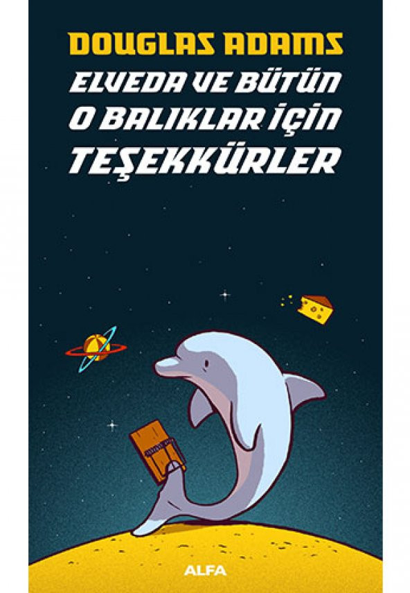 ALFA BASIM YAYIM Elveda ve Bütün O Balıklar İçin Teşekkürler