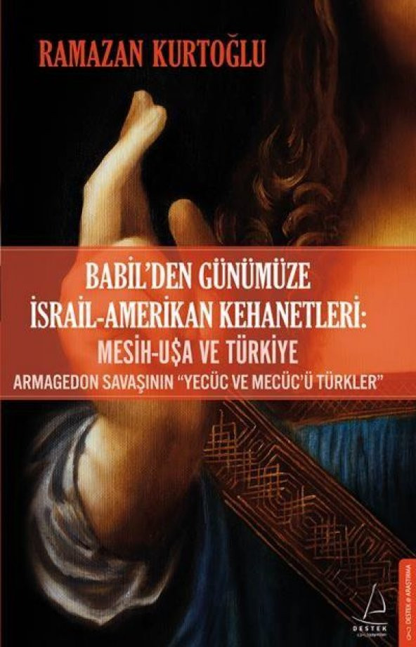 DESTEK YAYINLARI Babilden Günümüze İsrail - Amerikan Kehanetleri: Mesih - USA ve Türkiye