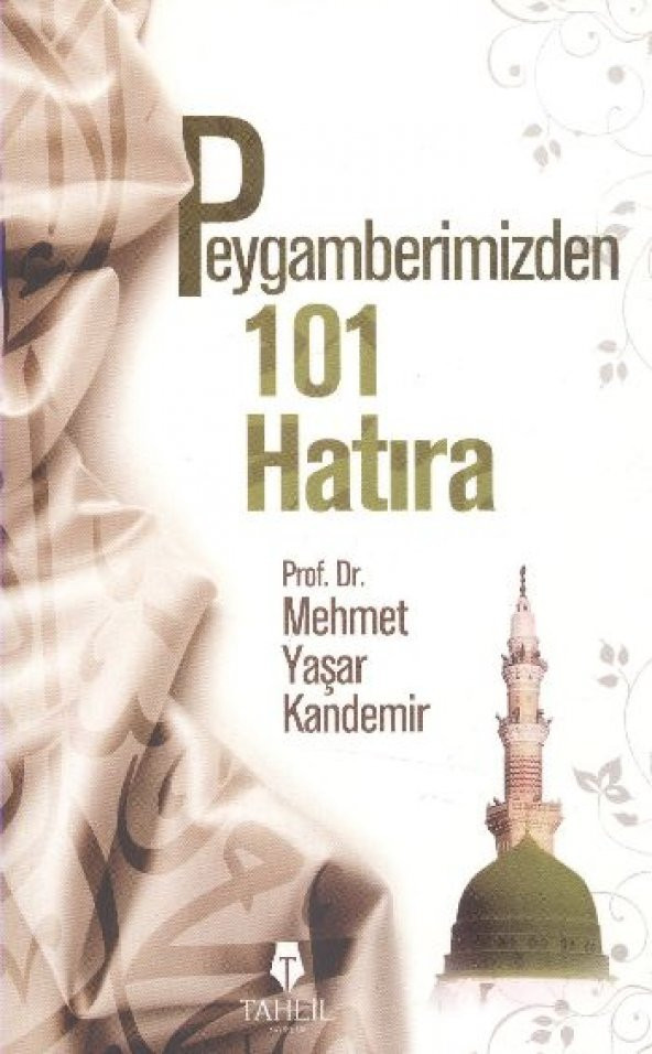 TAHLİL YAYINLARI Peygamberimizden 101 hatıra - 1