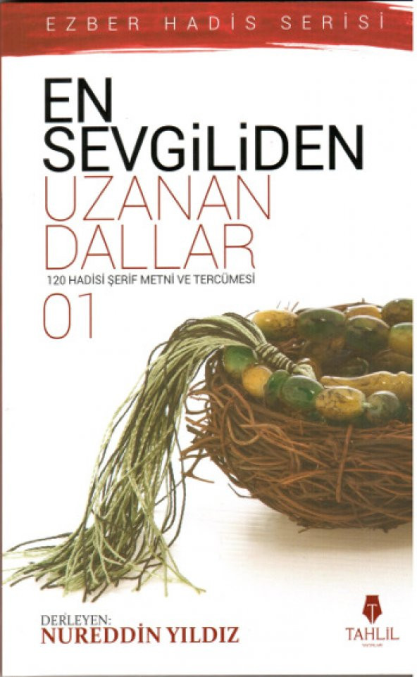 TAHLİL YAYINLARI En Sevgiliden Uzanan Dallar-1 & 120 Hadis-i Şerif Metni ve Tercümesi
