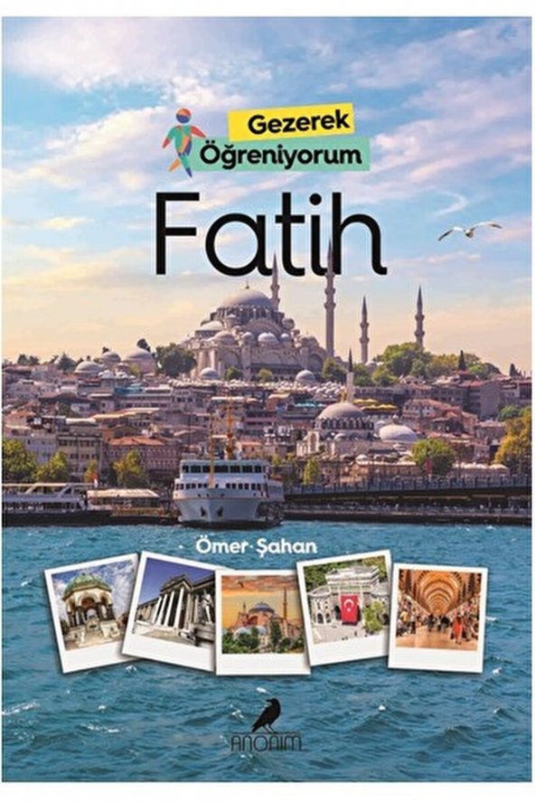 Gezerek Öğreniyorum - Fatih / Ömer Şahan / Anonim Yayıncılık / 9786052523681