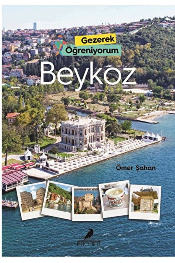 Gezerek Öğreniyorum - Beykoz / Ömer Şahan / Anonim Yayıncılık / 9786052523704