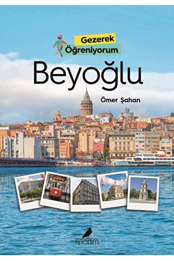 Gezerek Öğreniyorum - Beyoğlu / Ömer Şahan / Anonim Yayıncılık / 9786052523247