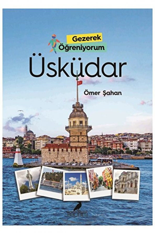 Gezerek Öğreniyorum - Üsküdar / Ömer Şahan / Anonim Yayıncılık / 9786052523612