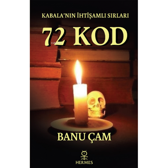 Kabala'nın İhtişamlı Sırları: 72 Kod