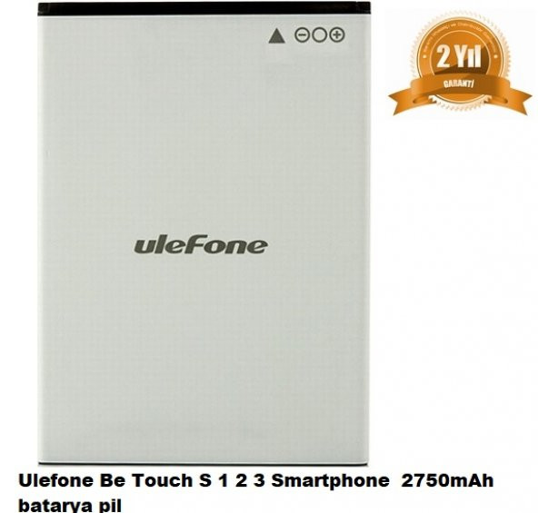 Day Ulefone Be Touch Smartphone 2750 mAh ORJİNAL Batarya Pil (Uzun Ömürlü 2 YIL GARANTİLİ)