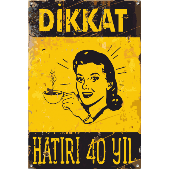 Dikkat Türk Kahvesi Hatırı 40 Yıl Uyarı Levhası Retro  Poster 10*20 Cm