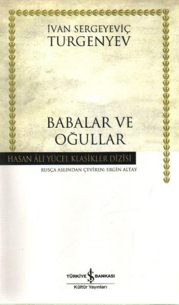 BABALAR VE OĞULLAR (K.KAPAK) / İ.TURGENYEV İŞ KÜLTÜR YAY.