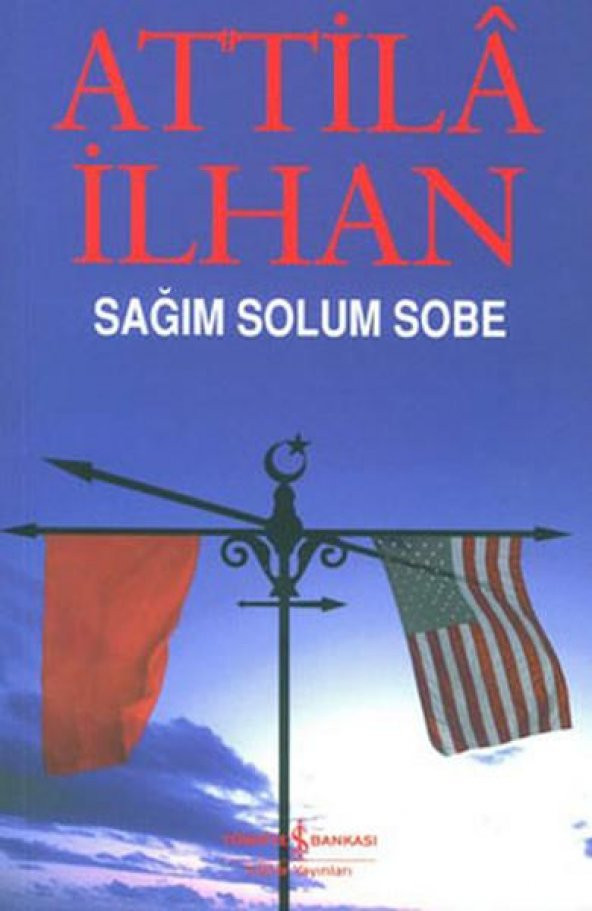 SAĞIM SOLUM SOBE / ATTİLA İLHAN  İŞ BNK