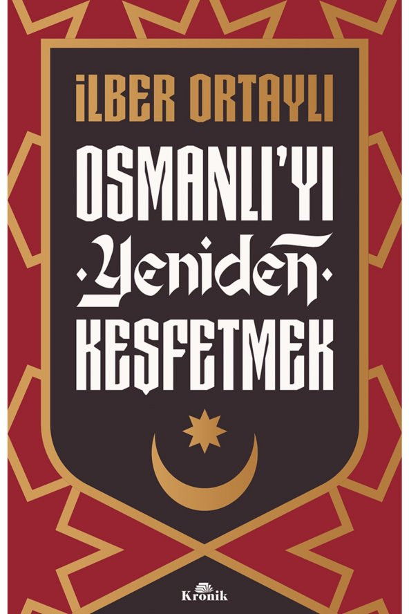 Kronik Kitap Osmanlı’yı Yeniden Keşfetmek ürün görseli