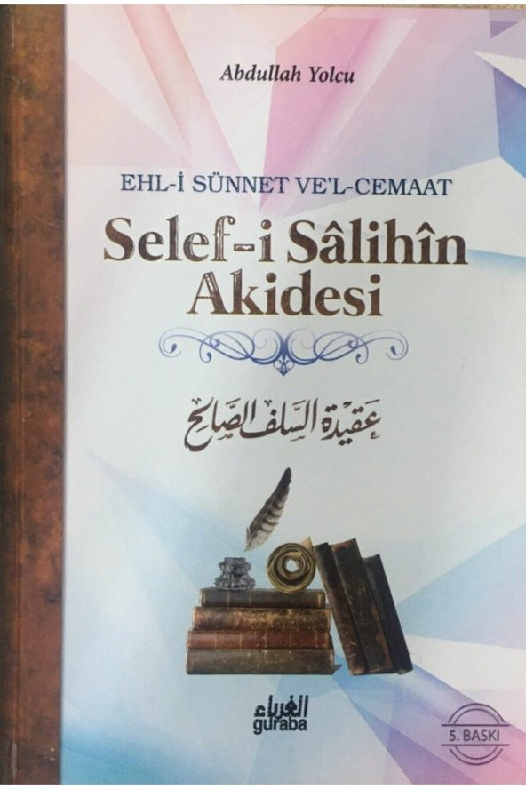 Guraba Yayınları Selef-i Salihin Akidesi Ehl-i Sünnet Vel-cemaat Abdullah B. Abdulhamid El-eseri, Guraba