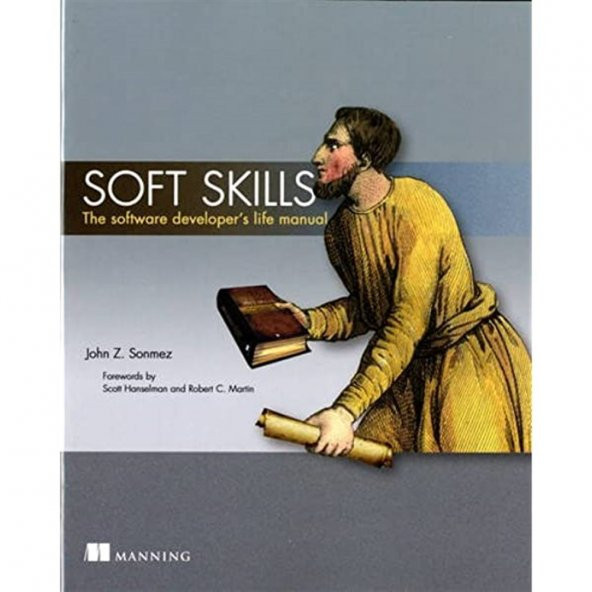 Soft Skills: The Software Developer's Life Manual